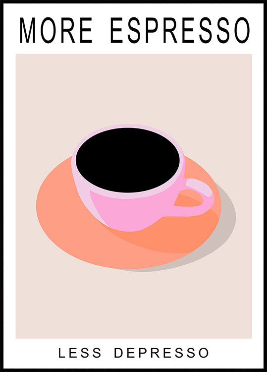 Plus d'espresso moins depresso Poster