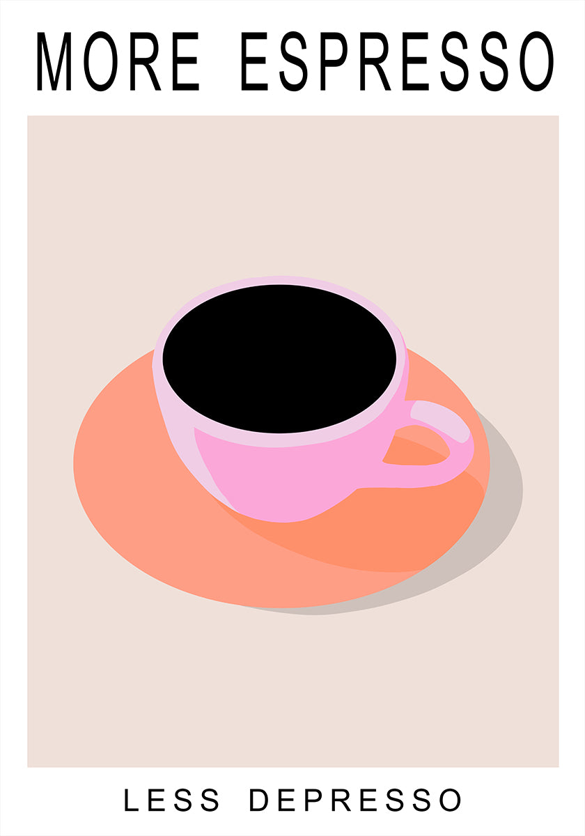 Plus d'espresso moins depresso Poster
