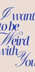 Weird With You, blue Plakat - Posterbox